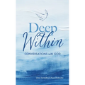 Deep Within: Conversations with God