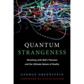 Quantum Strangeness: Wrestling with Bell's Theorem and the Ultimate Nature of Reality