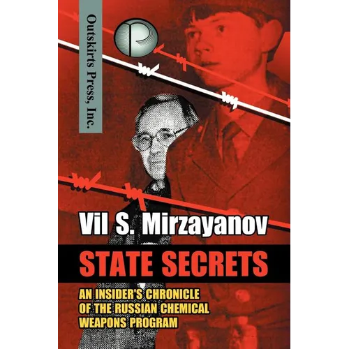 State Secrets: An Insider's Chronicle of the Russian Chemical Weapons Program