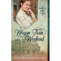 A Wagon Train Weekend: A Time Travel Romance