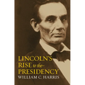 Lincoln's Rise to the Presidency