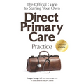The Official Guide to Starting Your Own Direct Primary Care Practice