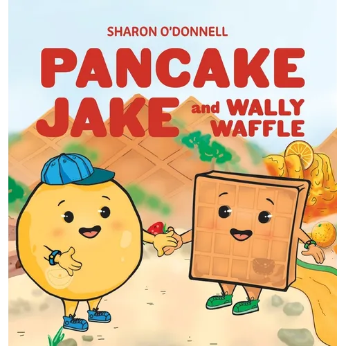 Pancake Jake and Wally Waffle
