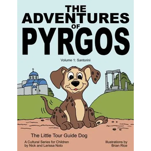 The Adventures of Pyrgos: Volume 1: Santorini Greece
