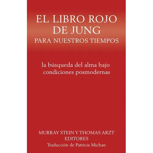 El libro rojo de Jung para nuestros tiempos: la búsqueda del alma bajo condiciones posmodernas