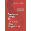 Business Credit The Complete Step-By-Step Guide