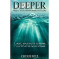 Deeper (Taking Your Faith Further Than It's Ever Gone Before)