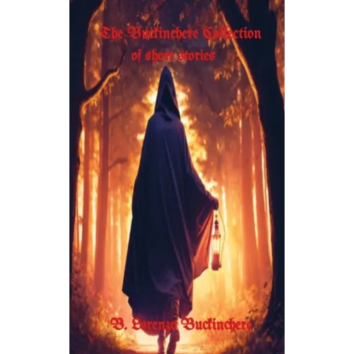 The Buckinchere Collection: of short stories