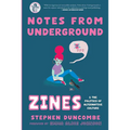 Notes from Underground: Zines and the Politics of Alternative Culture