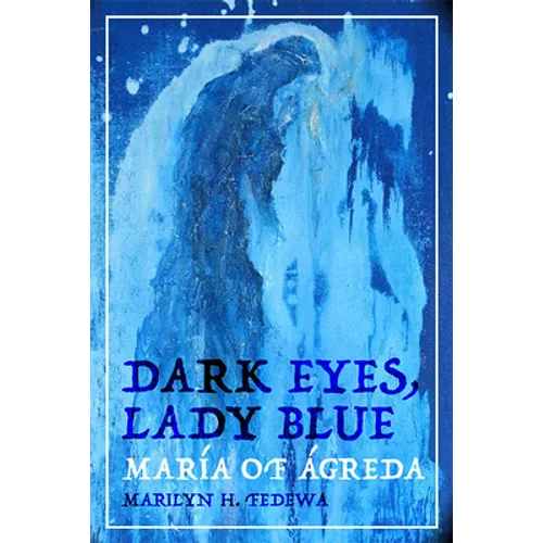 Dark Eyes, Lady Blue: María of Ágreda