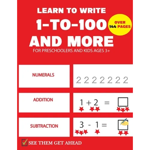 Learn To Write 1-to-100 And More: pre k math practice and number tracing activity workbook for kids