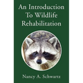 An Introduction to Wildlife Rehabilitation