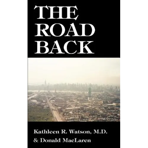 The Road Back: A Doctor's Recovery from a Traumatic Accident