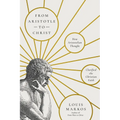 From Aristotle to Christ: How Aristotelian Thought Clarified the Christian Faith
