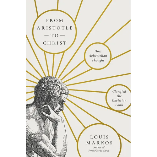 From Aristotle to Christ: How Aristotelian Thought Clarified the Christian Faith