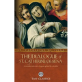 The Dialogue of St. Catherine of Siena: A Conversation with God on Living Your Spiritual Life to the Fullest