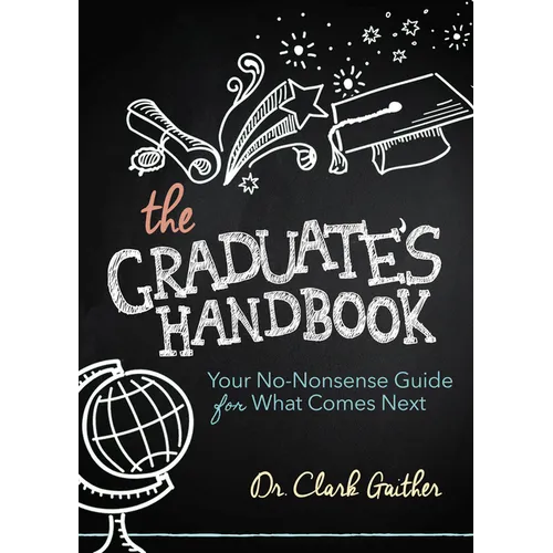 The Graduate's Handbook: Your No-Nonsense Guide for What Comes Next