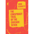 The Conspiracy Trial of the Chicago Seven