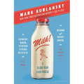 Milk!: A 10,000-Year Food Fracas