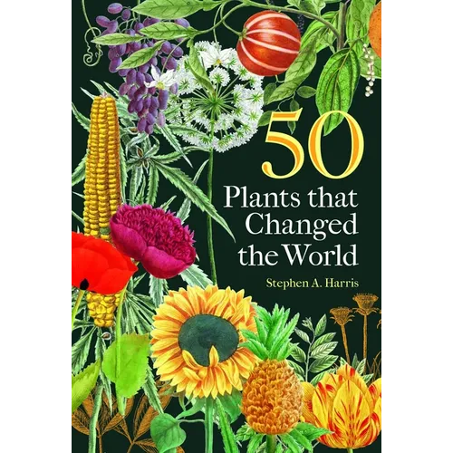 50 Plants That Changed the World