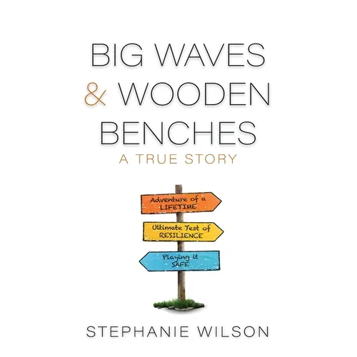Big Waves & Wooden Benches: A True Story