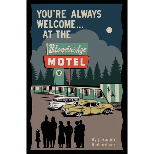 You're Always Welcome... At the Bloodridge Motel