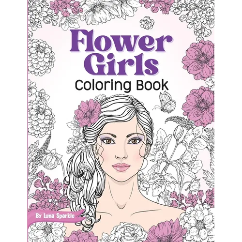 Flower Girls: Coloring Book with Floral Patterns for Stress Relief and Relaxation.
