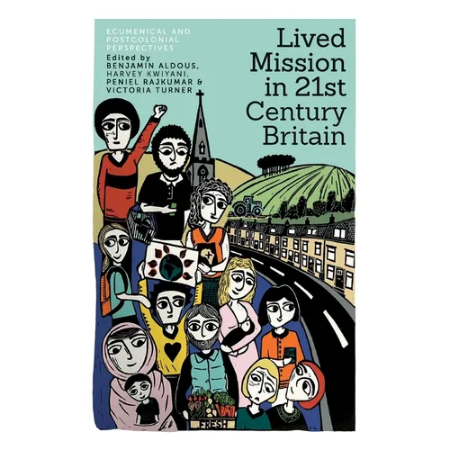 Lived Mission in 21st Century Britain: Ecumenical and Postcolonial Perspectives