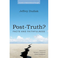 Post-Truth?: Facts and Faithfulness