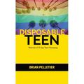 Disposable Teen: Memoir of a Gay Teen Runaway
