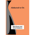 Abducted to Oz