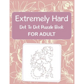 Extremely Hard Dot to Dot Puzzle Book For Adult