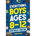 Everything Boys Ages 8-12 Should Know