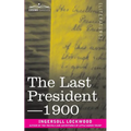 The Last President or 1900