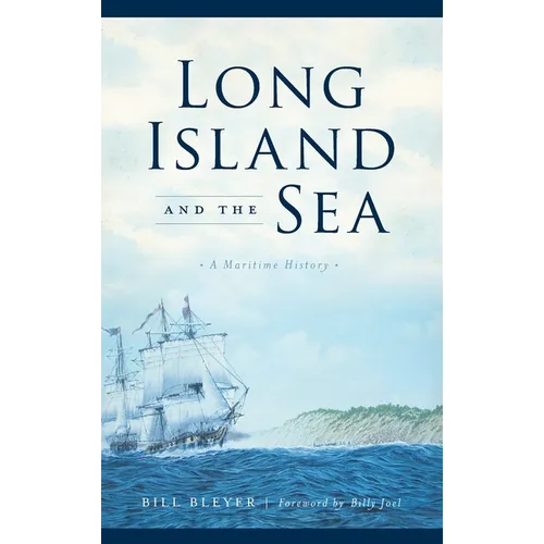 Long Island and the Sea: A Maritime History