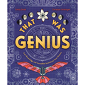 That Was Genius: Lost Knowledge and Incredible Inventions from History