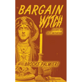 Bargain Witch: Essays in Self-Initiation