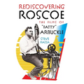 Rediscovering Roscoe: The Films of "Fatty" Arbuckle