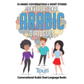 Conversational Arabic Dialogues: 50 Arabic Conversations and Short Stories