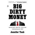 Big Dirty Money: Making White Collar Criminals Pay