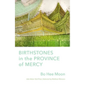 Birthstones in the Province of Mercy: Poems