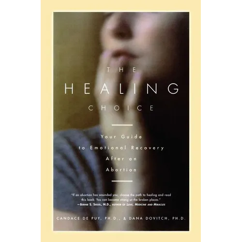 The Healing Choice: Your Guide to Emotional Recovery After an Abortion