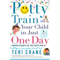 Potty Train Your Child in Just One Day: Potty Train Your Child in Just One Day