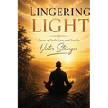 Lingering Light: Poems of Faith, Love and Loss