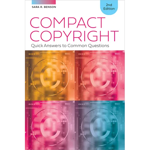 Compact Copyright: Quick Answers to Common Questions, Second Edition