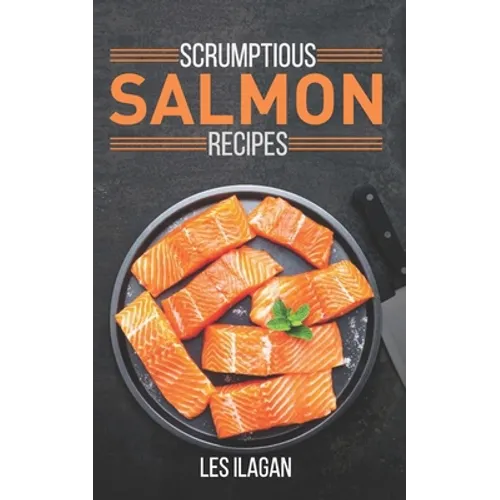 Scrumptious Salmon Recipes
