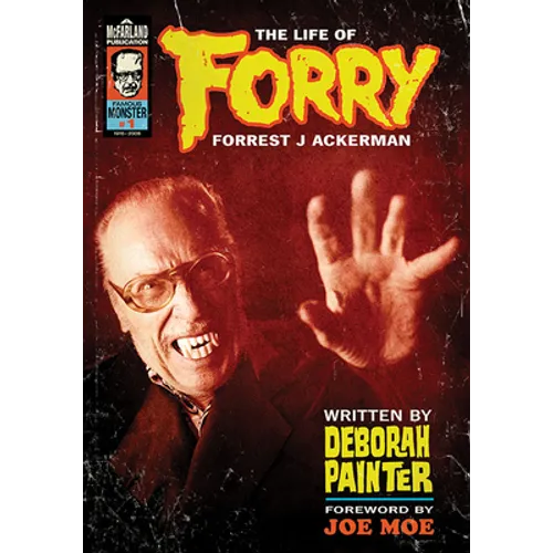 Forry: The Life of Forrest J Ackerman