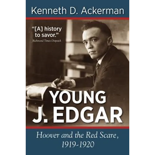 Young J. Edgar: Hoover and the Red Scare, 1919-1920