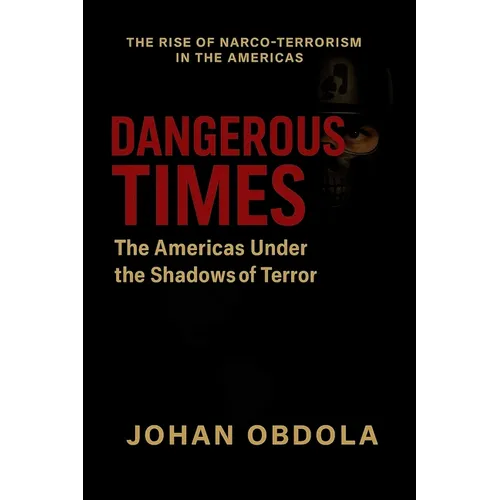 Dangerous Times: The Americas Under the Shadows of Terror