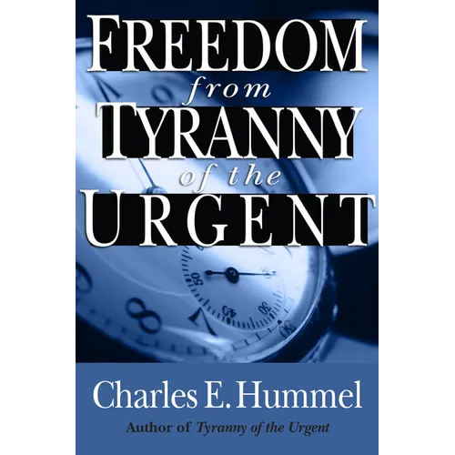 Freedom from Tyranny of the Urgent